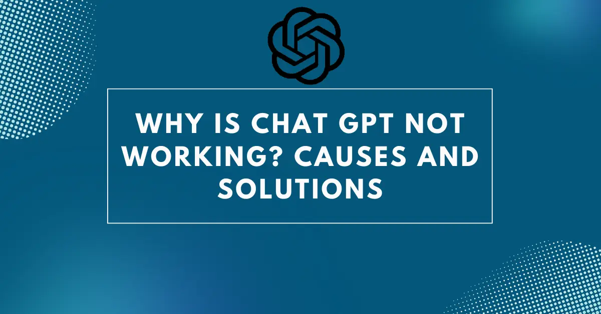 Why Is Chat Gpt Not Working.